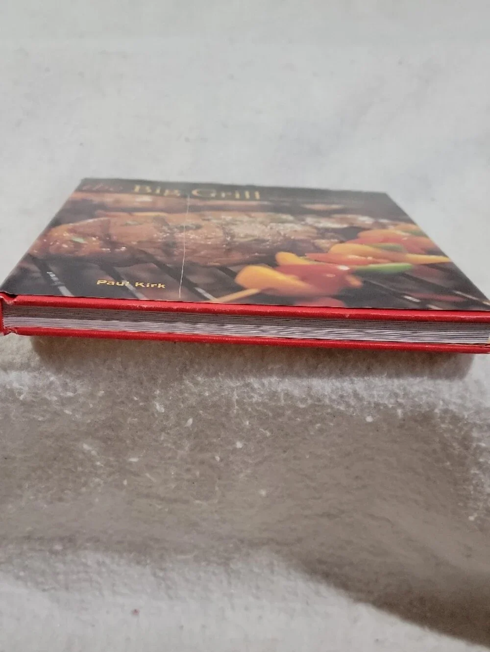 the Big Grill Cookbook by Paul Kirk - Hardcover
